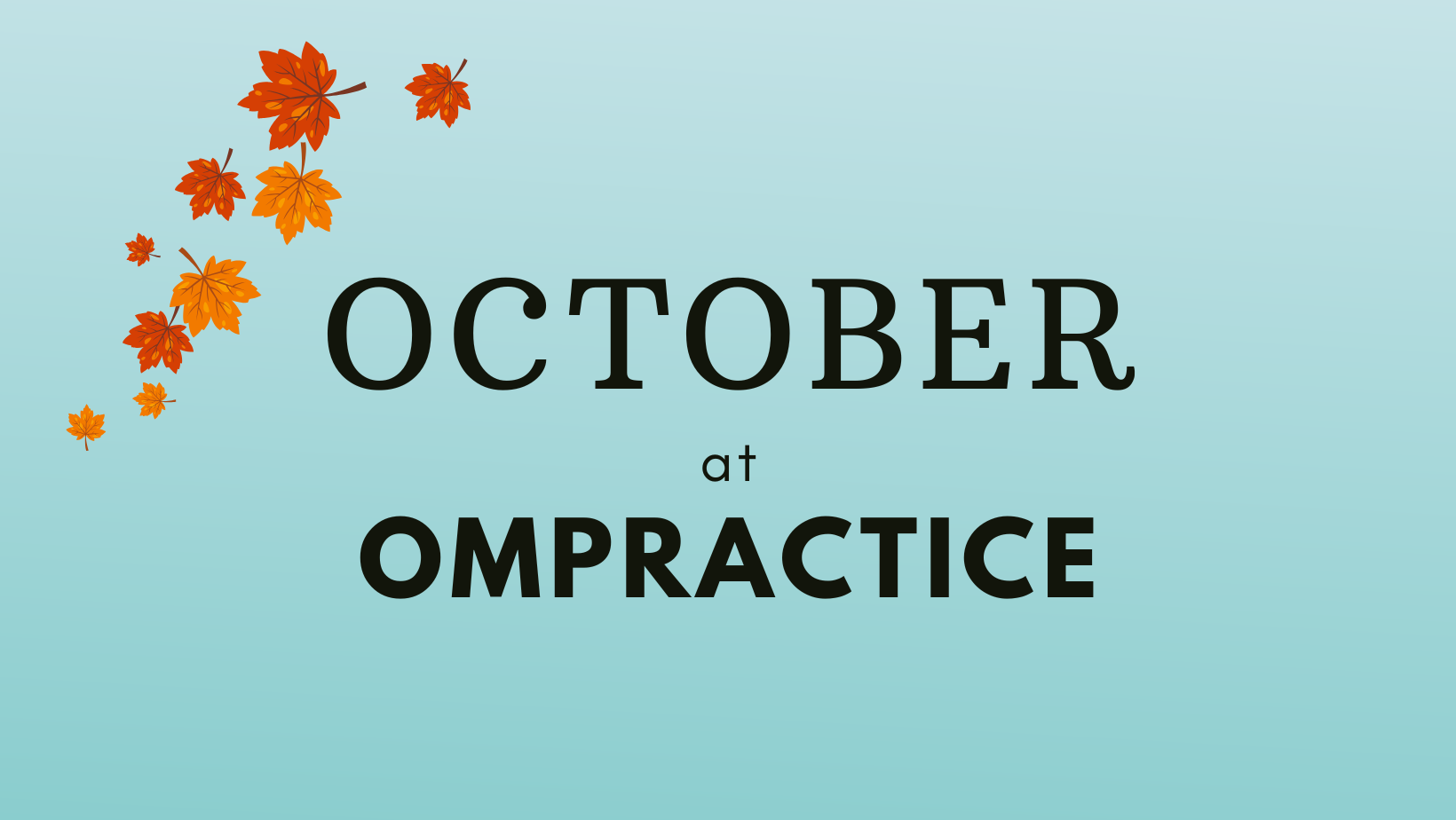 October at Ompractice