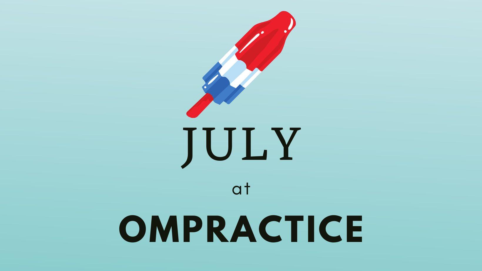 Rocket popsicle icon at top center of teal background with "July at Ompractice" underneath