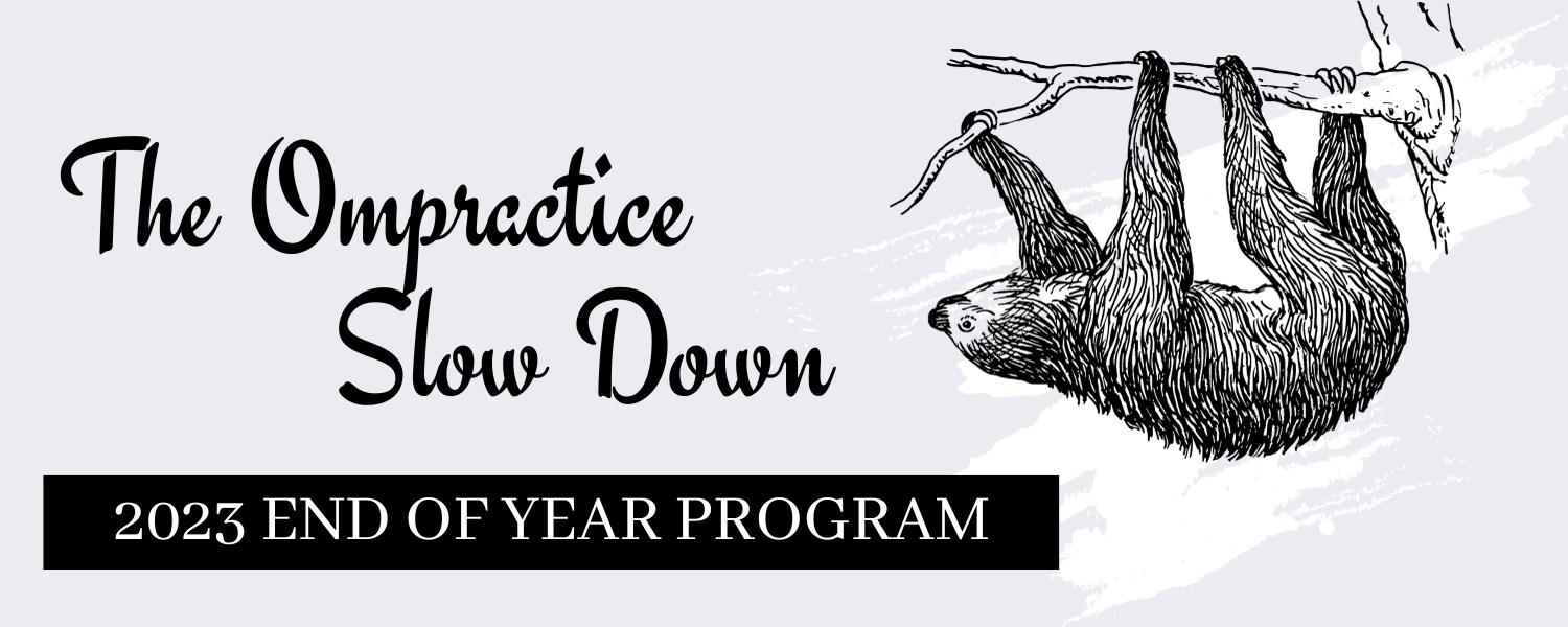 A gray card that says "The Ompractice Slow Down: 2023 End of Year Program" with an icon of a sloth hanging from a tree branch